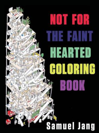 Książka Not For The Faint Hearted Coloring Book Samuel Jang