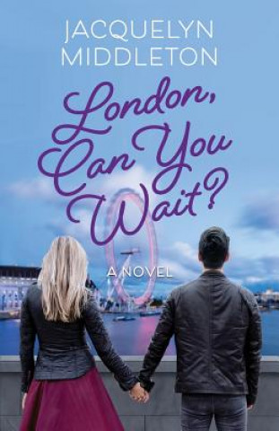 Kniha London, Can You Wait? Jacquelyn Middleton