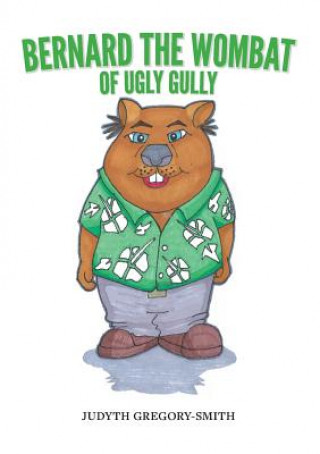 Książka Bernard the Wombat of Ugly Gully JUDYT GREGORY-SMITH