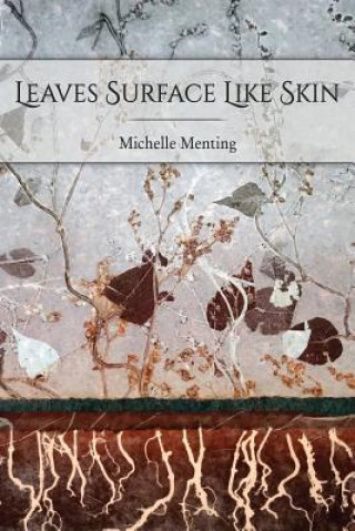 Kniha Leaves Surface Like Skin MICHELLE MENTING