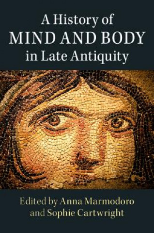 Carte History of Mind and Body in Late Antiquity EDITED BY ANNA MARMO
