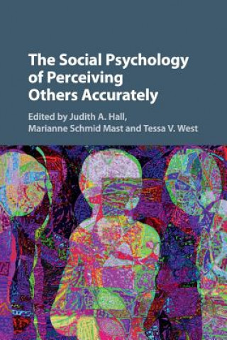 Kniha Social Psychology of Perceiving Others Accurately Judith A. Hall