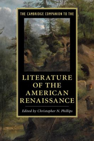 Kniha Cambridge Companion to the Literature of the American Renaissance EDITED BY CHRISTOPHE