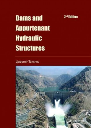 Könyv Dams and Appurtenant Hydraulic Structures, 2nd edition TANCHEV