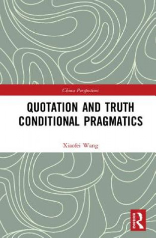 Knjiga Quotation and Truth-Conditional Pragmatics WANG
