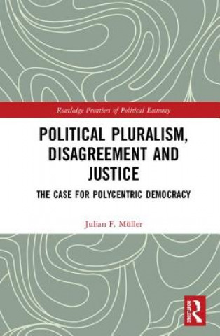 Kniha Political Pluralism, Disagreement and Justice Julian Muller