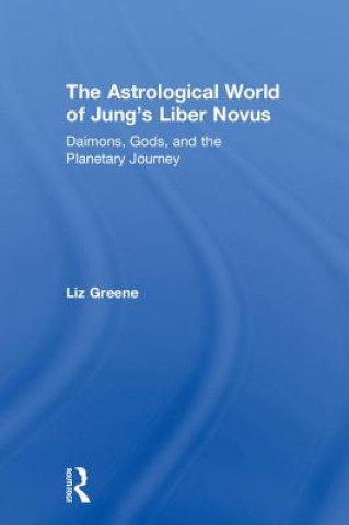 Kniha Astrological World of Jung's 'Liber Novus' Liz Greene