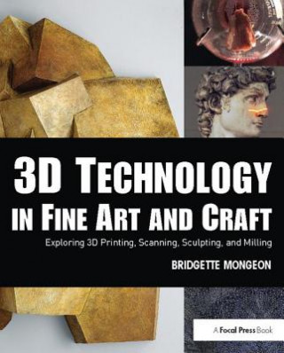 Carte 3D Technology in Fine Art and Craft Bridgette Mongeon