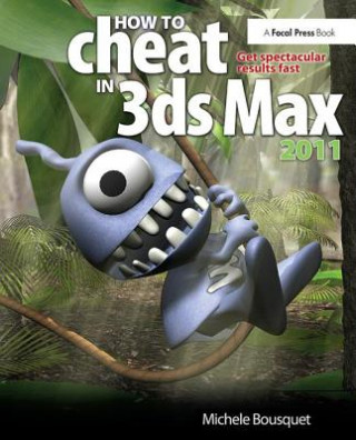 Книга How to Cheat in 3ds Max 2011 Michele Bousquet