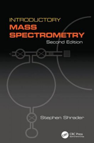 Kniha Introductory Mass Spectrometry Stephen Shrader