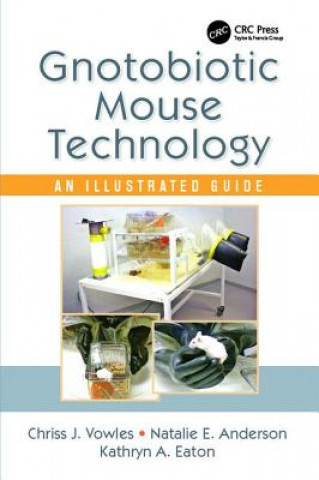 Knjiga Gnotobiotic Mouse Technology Chriss J. Vowles