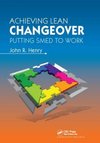 Livro Achieving Lean Changeover John R. Henry
