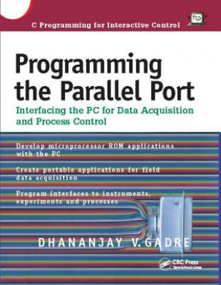 Knjiga Programming the Parallel Port Dhananjay Gadre