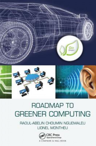 Knjiga Roadmap to Greener Computing Raoul-Abelin Choumin Nguemaleu