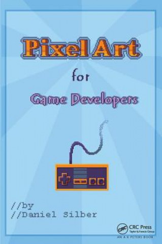 Könyv Pixel Art for Game Developers Daniel Silber