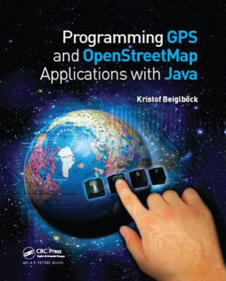 Kniha Programming GPS and OpenStreetMap Applications with Java Kristof Beiglb