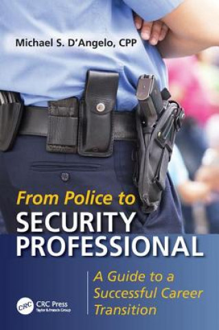 Kniha From Police to Security Professional Michael S. D'Angelo