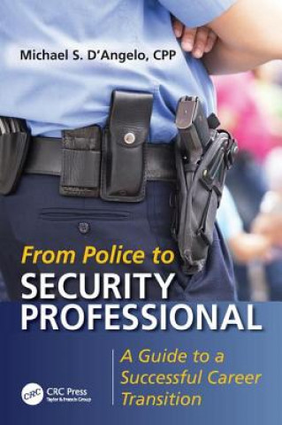 Livre From Police to Security Professional Michael S. D'Angelo