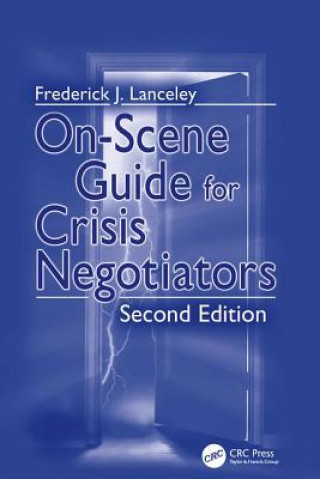 Knjiga On-Scene Guide for Crisis Negotiators Frederick J. Lanceley