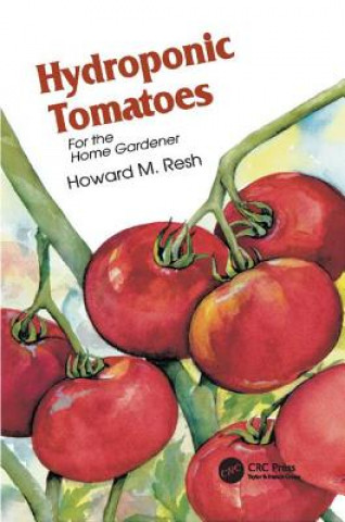 Kniha Hydroponic Tomatoes Howard M. Resh