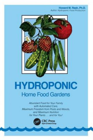 Kniha Hydroponic Home Food Gardens Howard M. Resh
