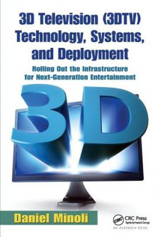 Knjiga 3D Television (3DTV) Technology, Systems, and Deployment Daniel Minoli