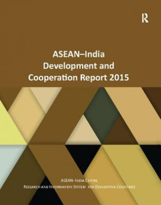 Könyv ASEAN-India Development and Cooperation Report 2015 ASEAN INDIA CENTRE