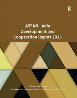 Knjiga ASEAN-India Development and Cooperation Report 2015 ASEAN INDIA CENTRE