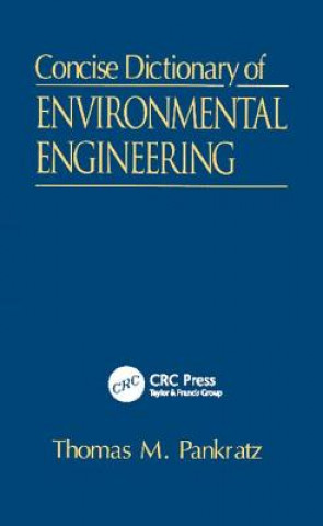 Livre Concise Dictionary of Environmental Engineering Thomas M. Pankratz