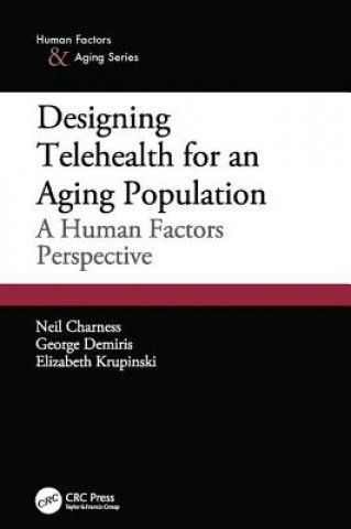 Könyv Designing Telehealth for an Aging Population Neil Charness