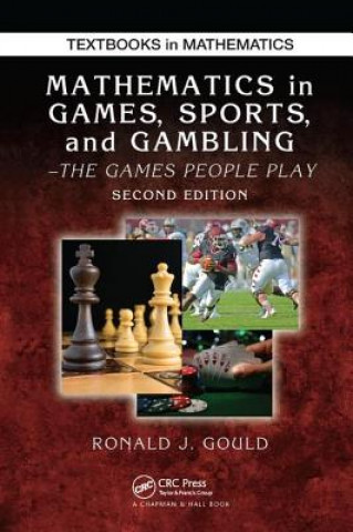 Kniha Mathematics in Games, Sports, and Gambling Ronald J. Gould