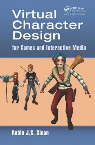 Könyv Virtual Character Design for Games and Interactive Media Robin James Stuart Sloan