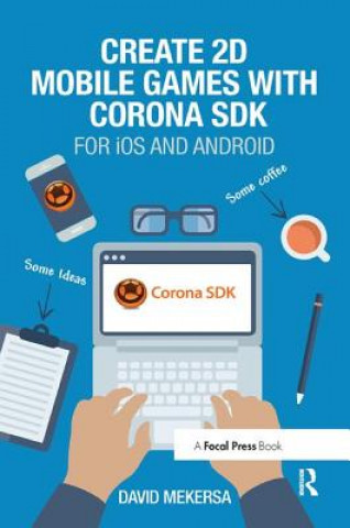 Könyv Create 2D Mobile Games with Corona SDK David Mekersa