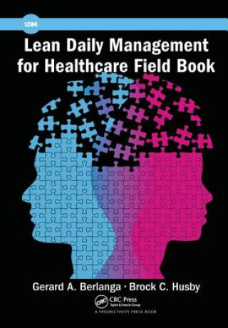 Kniha Lean Daily Management for Healthcare Field Book Gerard A. Berlanga