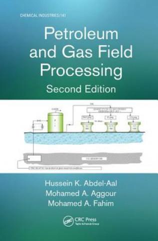 Kniha Petroleum and Gas Field Processing Hussein K. Abdel-Aal