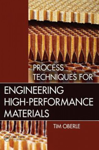 Knjiga Process Techniques for Engineering High-Performance Materials Tim Oberle