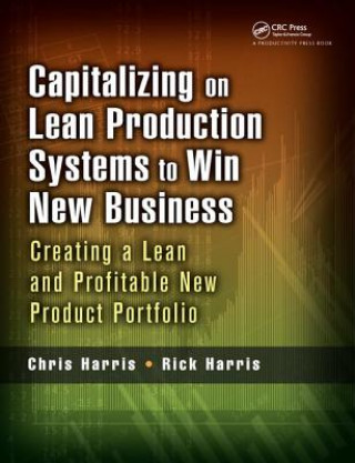 Könyv Capitalizing on Lean Production Systems to Win New Business Chris Harris