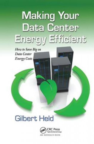 Kniha Making Your Data Center Energy Efficient Gilbert Held