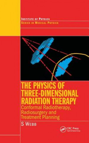 Książka Physics of Three Dimensional Radiation Therapy S. Webb