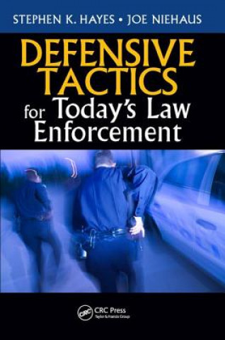 Kniha Defensive Tactics for Today's Law Enforcement Stephen K. Hayes