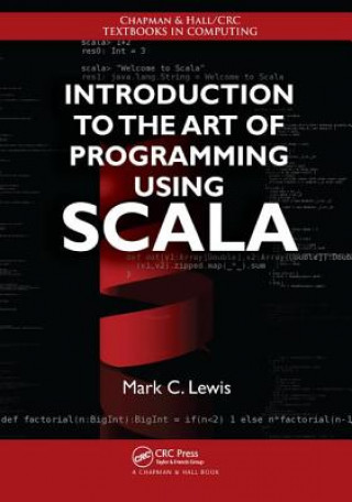 Kniha Introduction to the Art of Programming Using Scala Mark C. Lewis