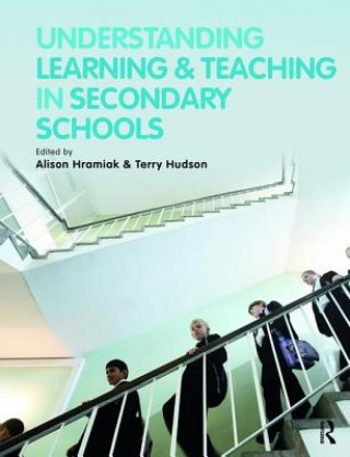 Kniha Understanding Learning and Teaching in Secondary Schools Alison Hramiak