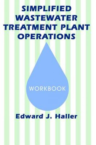 Książka Simplified Wastewater Treatment Plant Operations Workbook Edward Haller