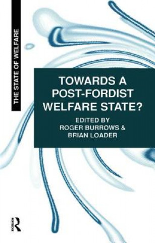 Kniha Towards a Post-Fordist Welfare State? Roger Burrows