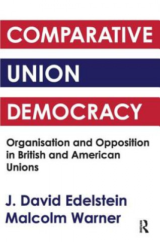 Kniha Comparative Union Democracy J. David Edelstein