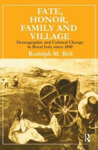 Knjiga Fate, Honor, Family and Village Rudolph M. Bell