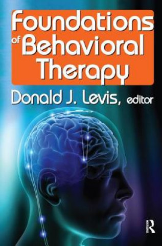 Kniha Foundations of Behavioral Therapy Donald Levis