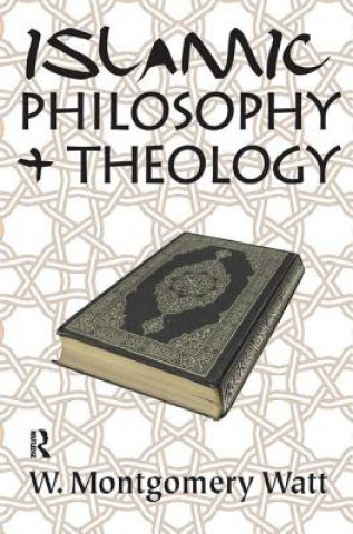 Carte Islamic Philosophy and Theology W. Montgomery Watt