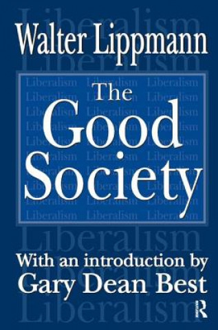 Kniha Good Society Walter Lippmann