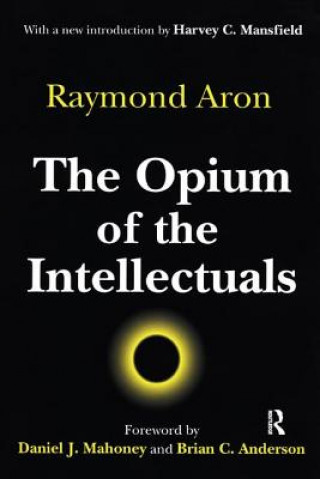 Könyv Opium of the Intellectuals Aron Raymond
